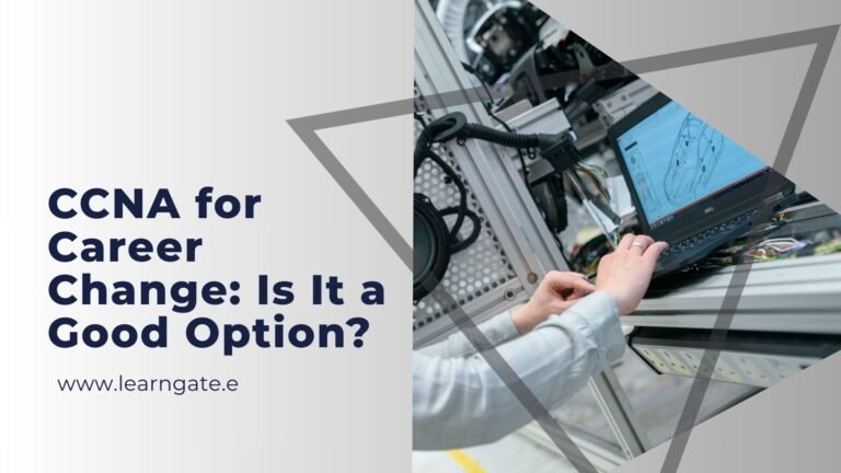 CCNA for Career Change: Is It a Good Option?