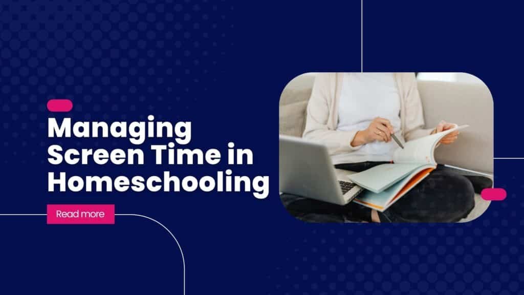 Managing Screen Time in Homeschooling