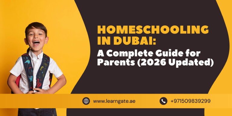 Homeschooling in Dubai: A Complete Guide for Parents (2026 Updated)